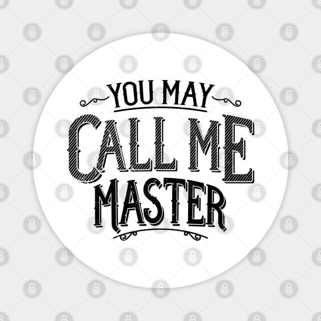 Master's Degree Graduation T-Shirt You May Call Me Master Magnet by Uinta Trading